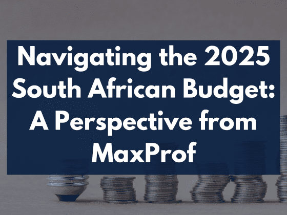 Navigating the 2025 South African Budget: A Perspective from MaxProf